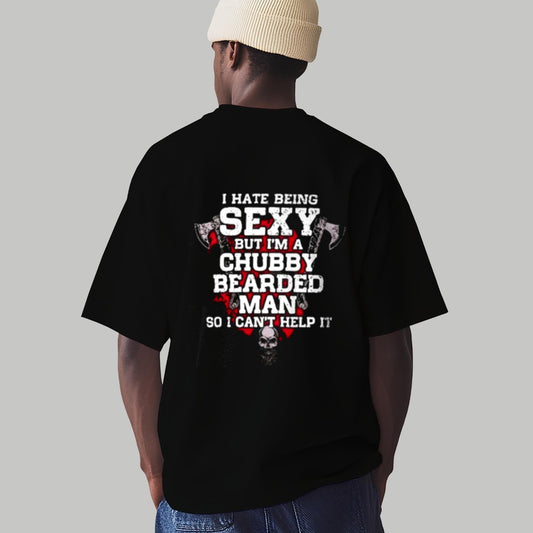 2025 I Hate Being Sexy But I'm A Chubby Bearded Man So i Can't Help It Shirt