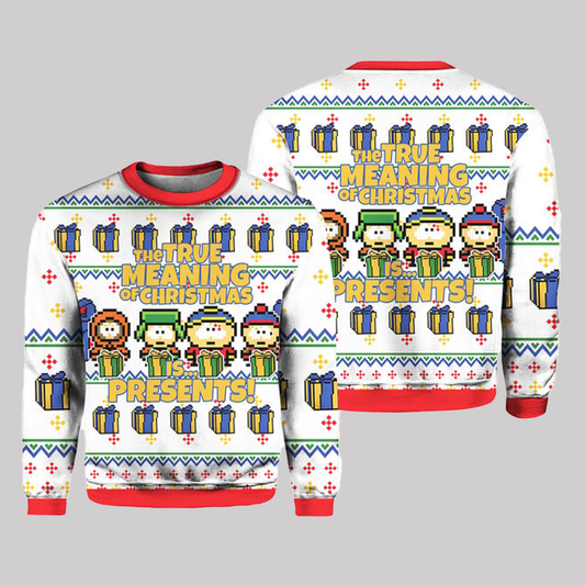 2025 South Park The True Meaning of Christmas Is Presents Ugly Christmas Sweater