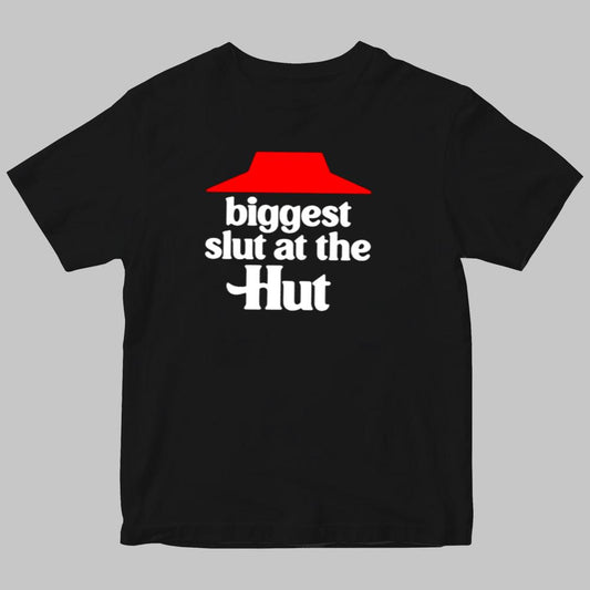 Biggest Slut At The Hut Shirt 2025