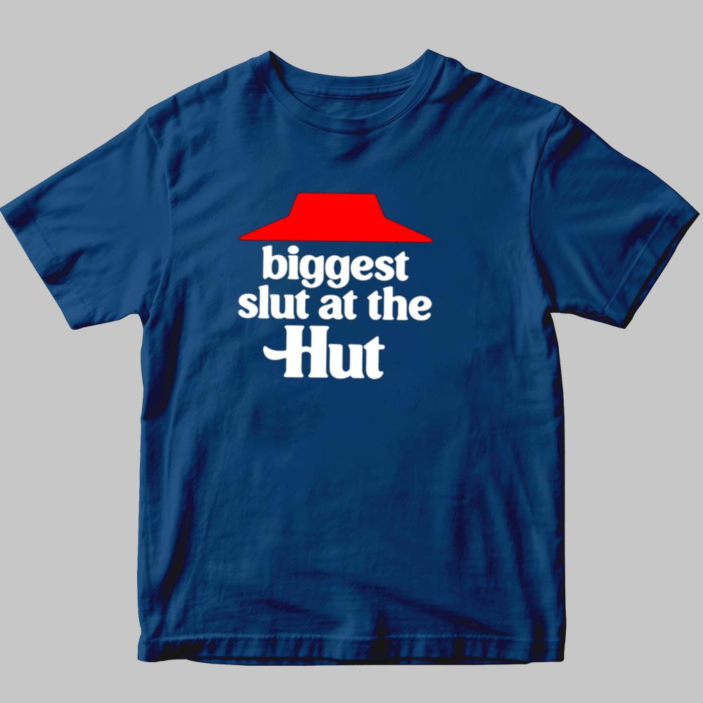 Biggest Slut At The Hut Shirt 2025