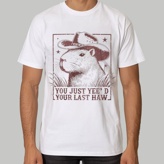 Capybara You Just Yee'd Your Last Haw Shirt