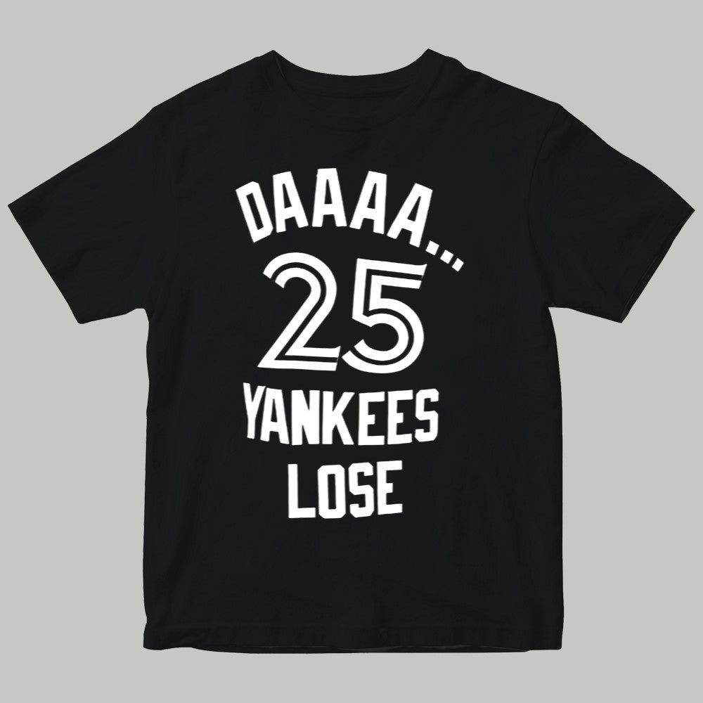 Daaa 25 Yankees Lose Shirt