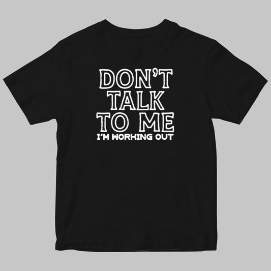 Don't Talk To Me I'm Morking Out Shirt 2025