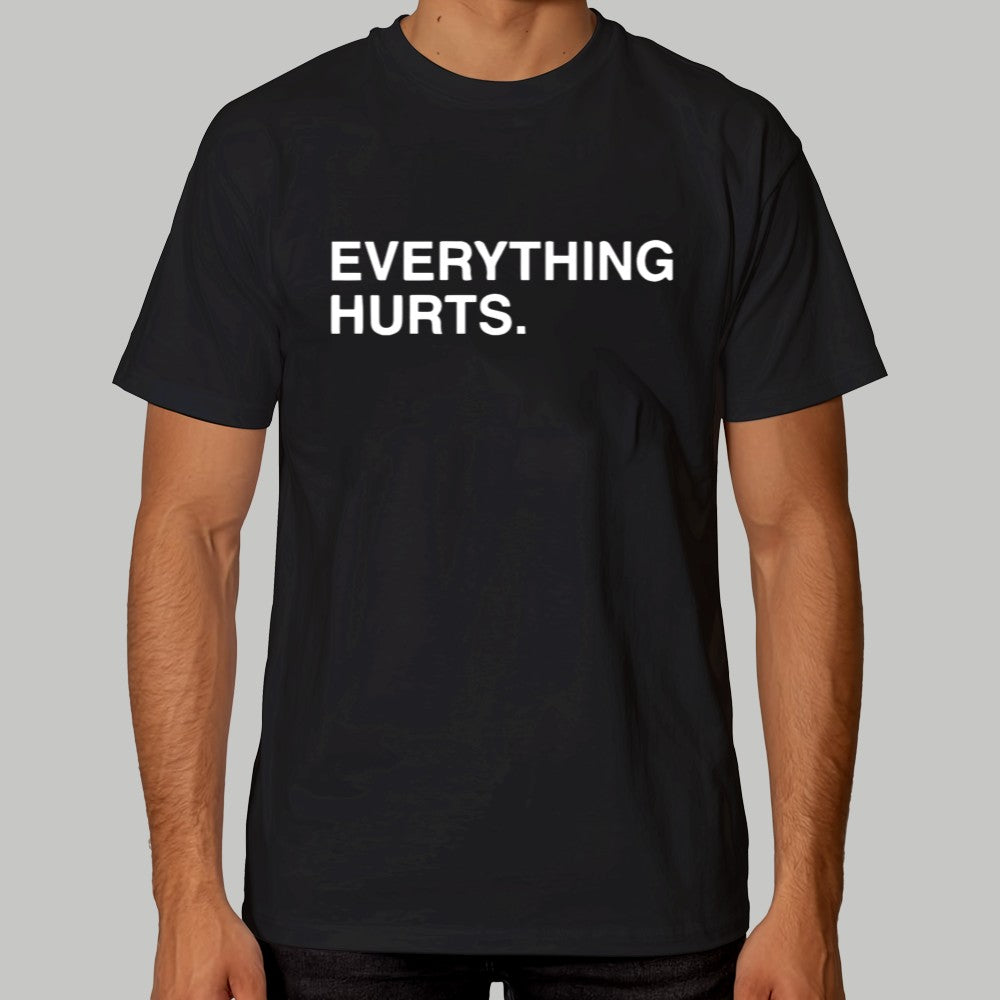 Everything Hurts Shirt - Clothingus Diamond