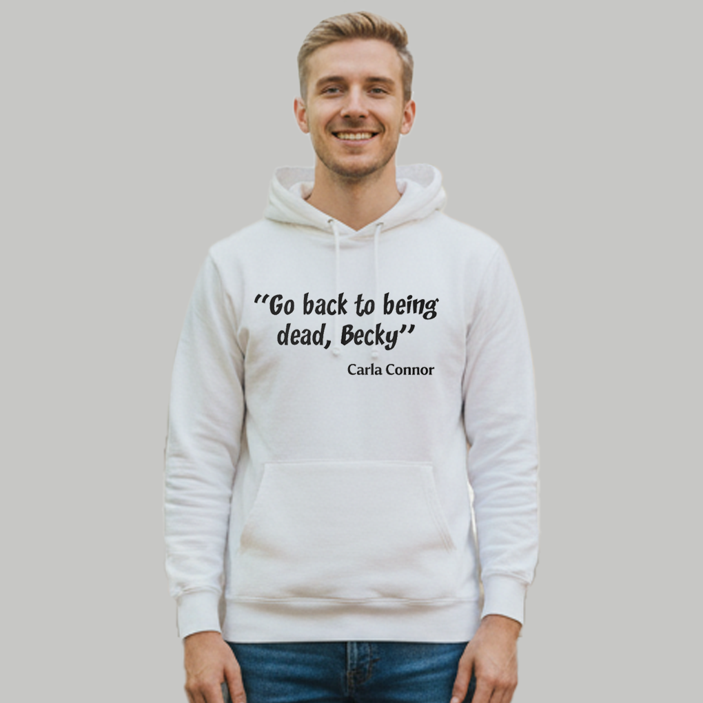 Go Back To Being Dead Becky Shirt - Clothingus Diamond