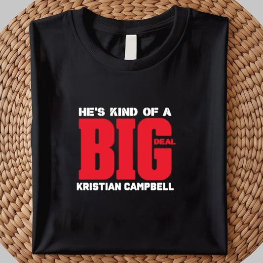 He's Kind Of A Big  Deal Kristian Campbell shirt 2025