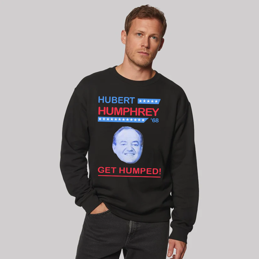 Hubert Humphrey 68 Get Humped Shirt - Clothingus Diamond