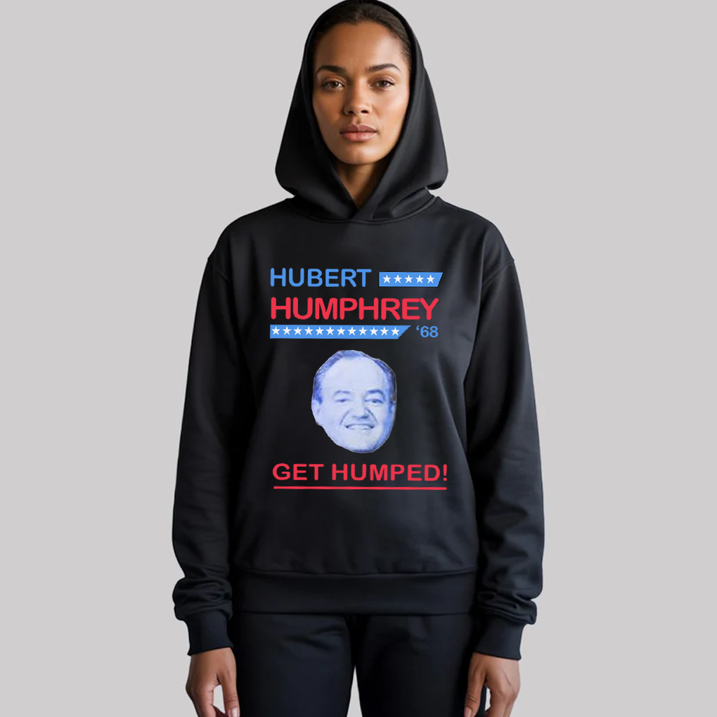 Hubert Humphrey 68 Get Humped Shirt - Clothingus Diamond