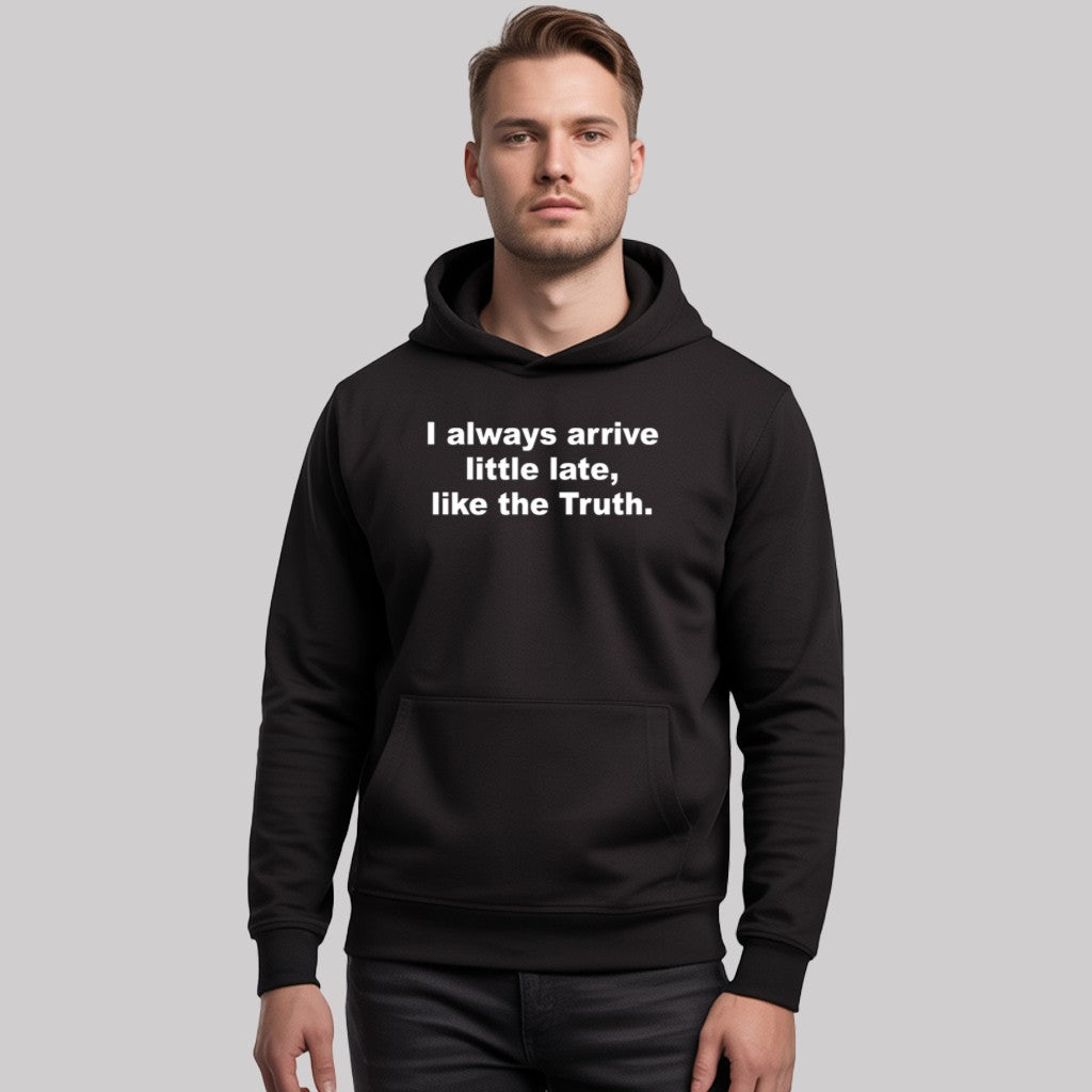 I Always Arrive Little Late Like The Truth Shirt - Clothingus Diamond