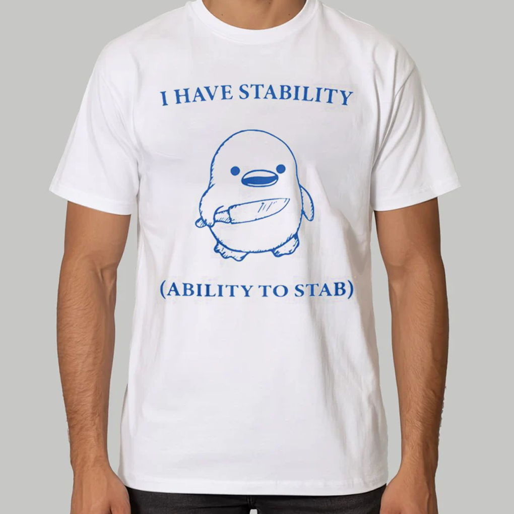 I Have Stability (Ability To Stab) Shirt - Clothingus Diamond