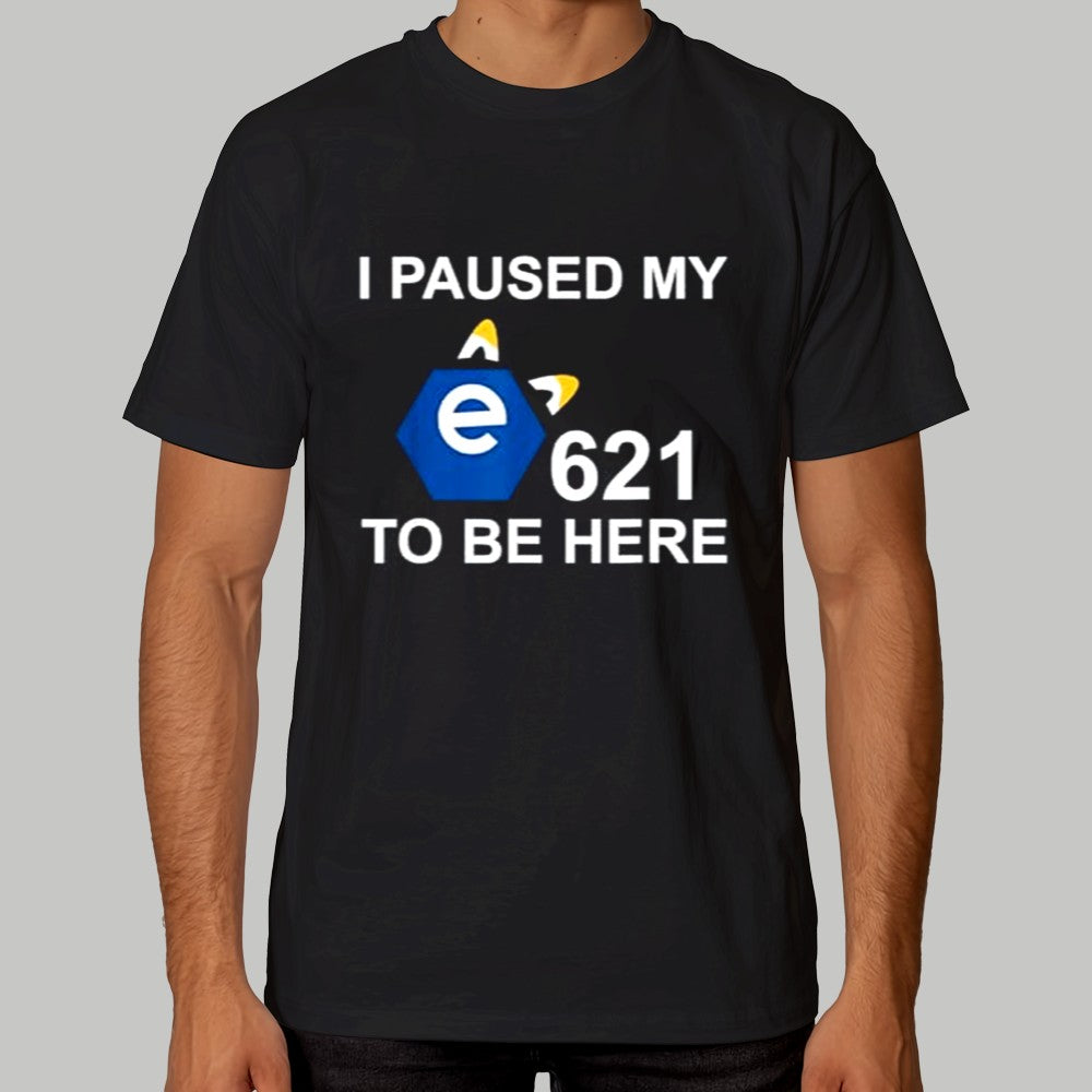I Paused My 621 To Be Here Shirt - Clothingus Diamond