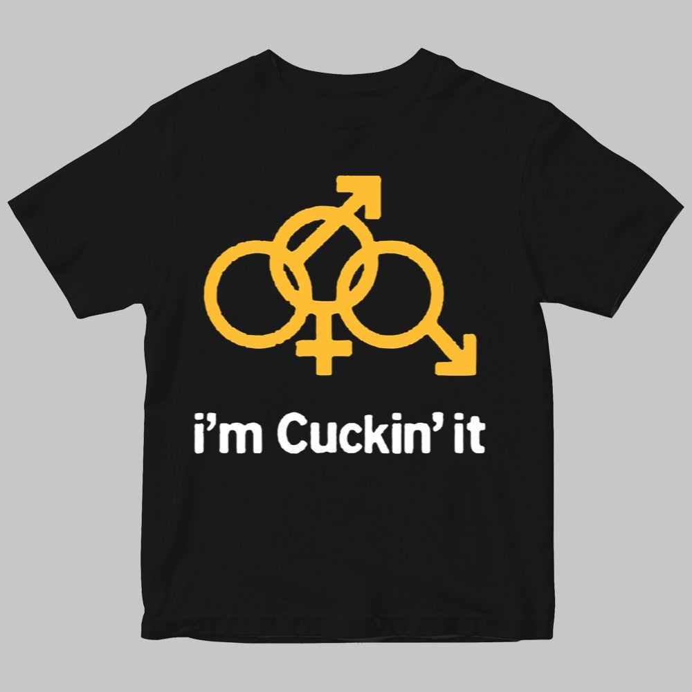 I'm Cuckin' It Shirt - Clothingus Diamond