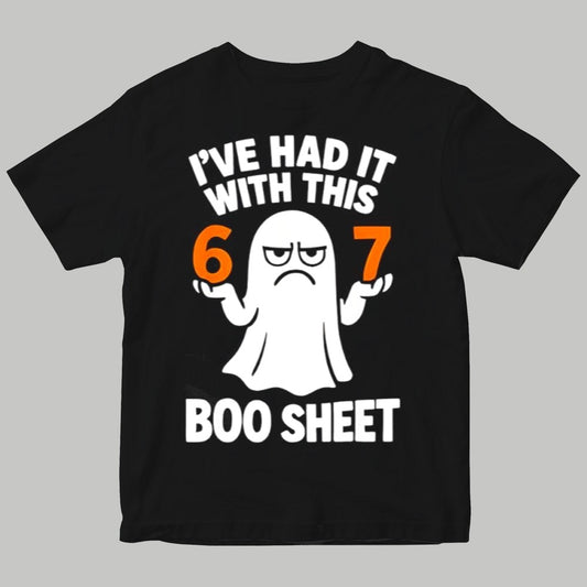 I've Had It With This 67 Boo Sheet Shirt
