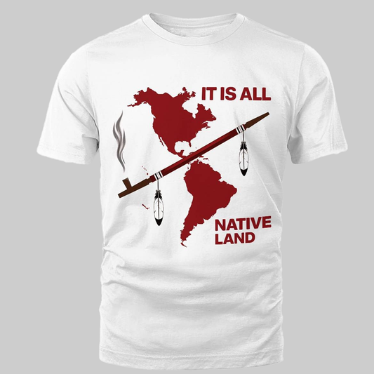 It Is All Native Land Shirt 2025