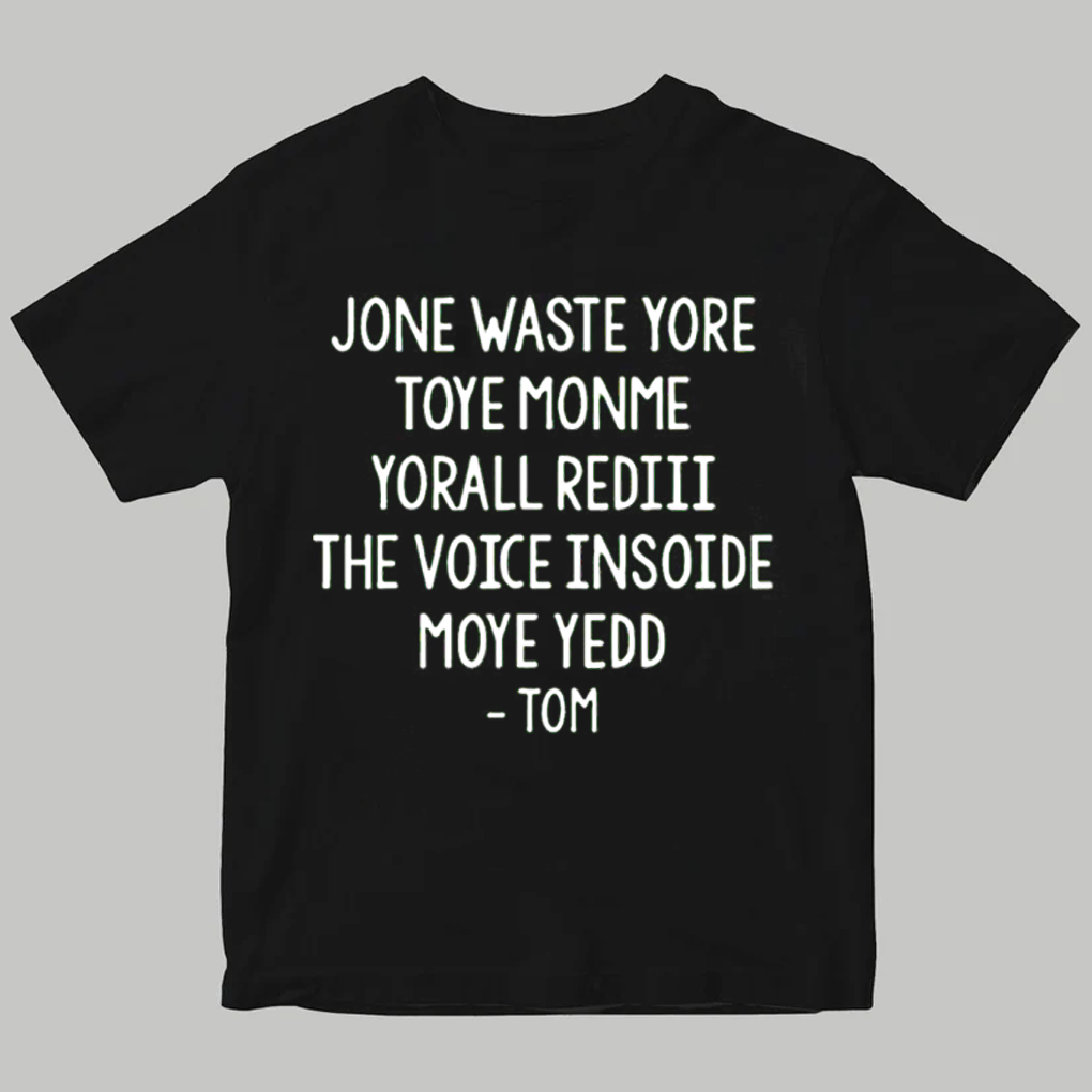 Jone Waste Yore Toye Monme Yorall Redii The Voice Moye Yedd Tom Shirt - Clothingus Diamond