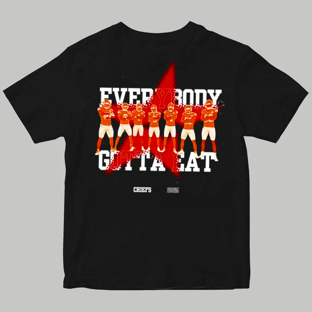 Kansas City Chiefs Everybody Gotta Eat Shirt - Clothingus Diamond