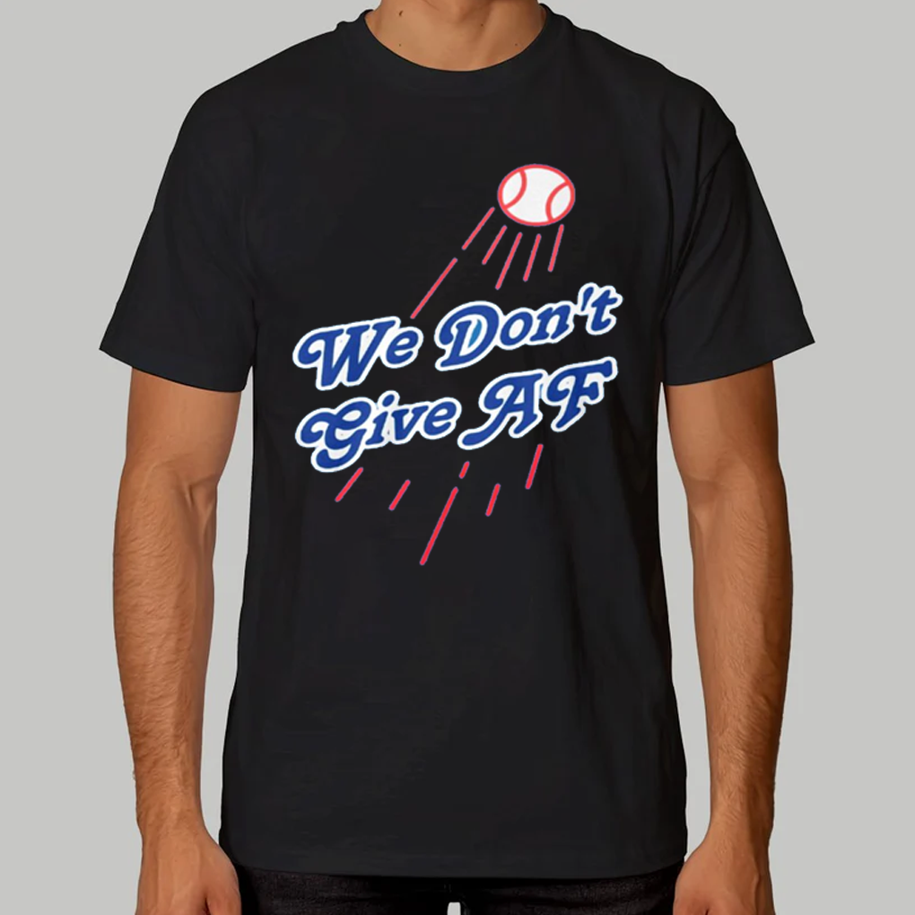 LA Dodgers We Don't Give AF Shirt - Clothingus Diamond
