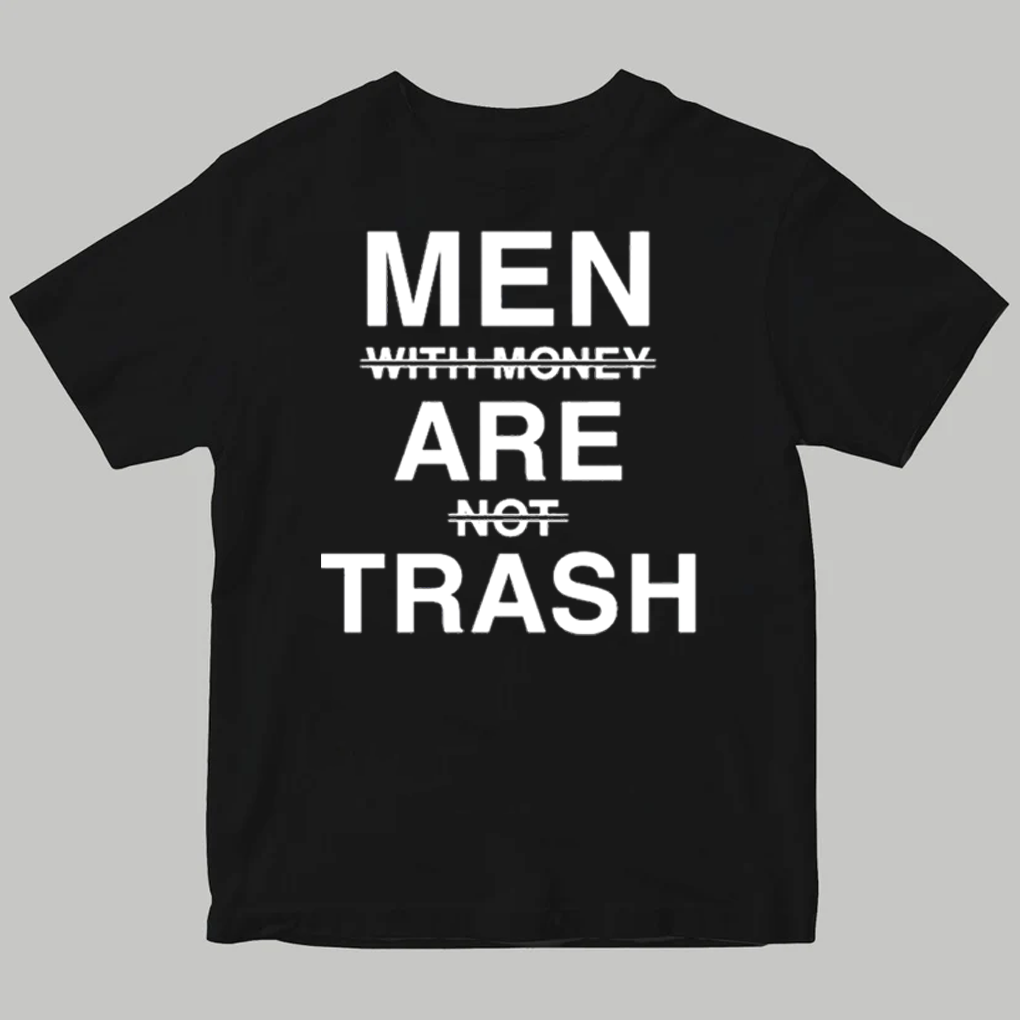 Men With Money Are Not Trash Shirt - Clothingus Diamond