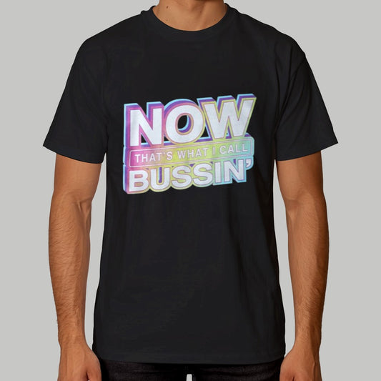 Now That's What I Call Bussin' Shirt