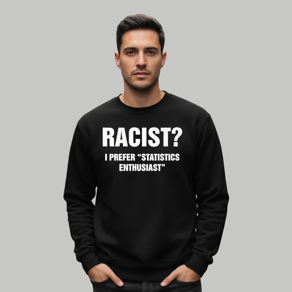 Racist I Prefer Statistics Enthusiast Shirt Clothingus Diamond