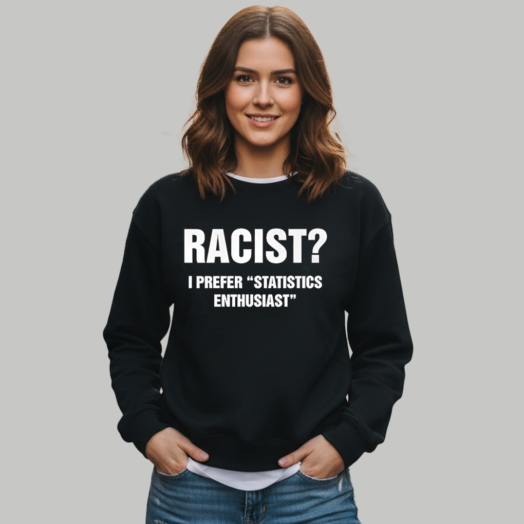 Racist I Prefer Statistics Enthusiast Shirt Clothingus Diamond