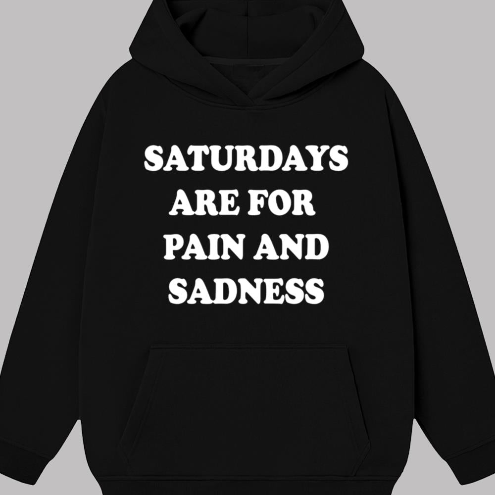 Saturdays Are For Pain Amd Sadness Shirt 2025