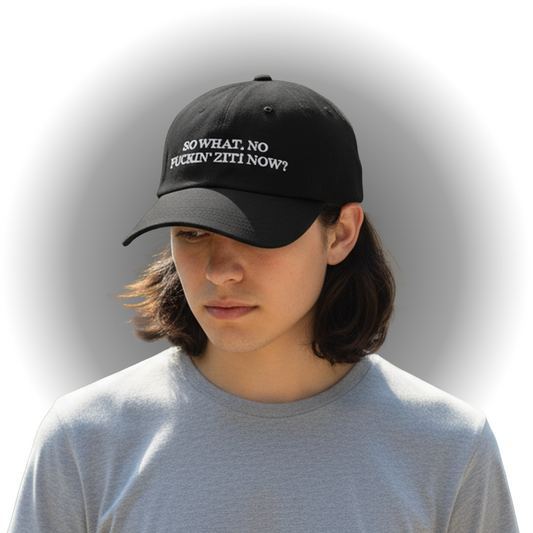 So What No Fuckin'ziti Now Hat - Clothingus Diamond