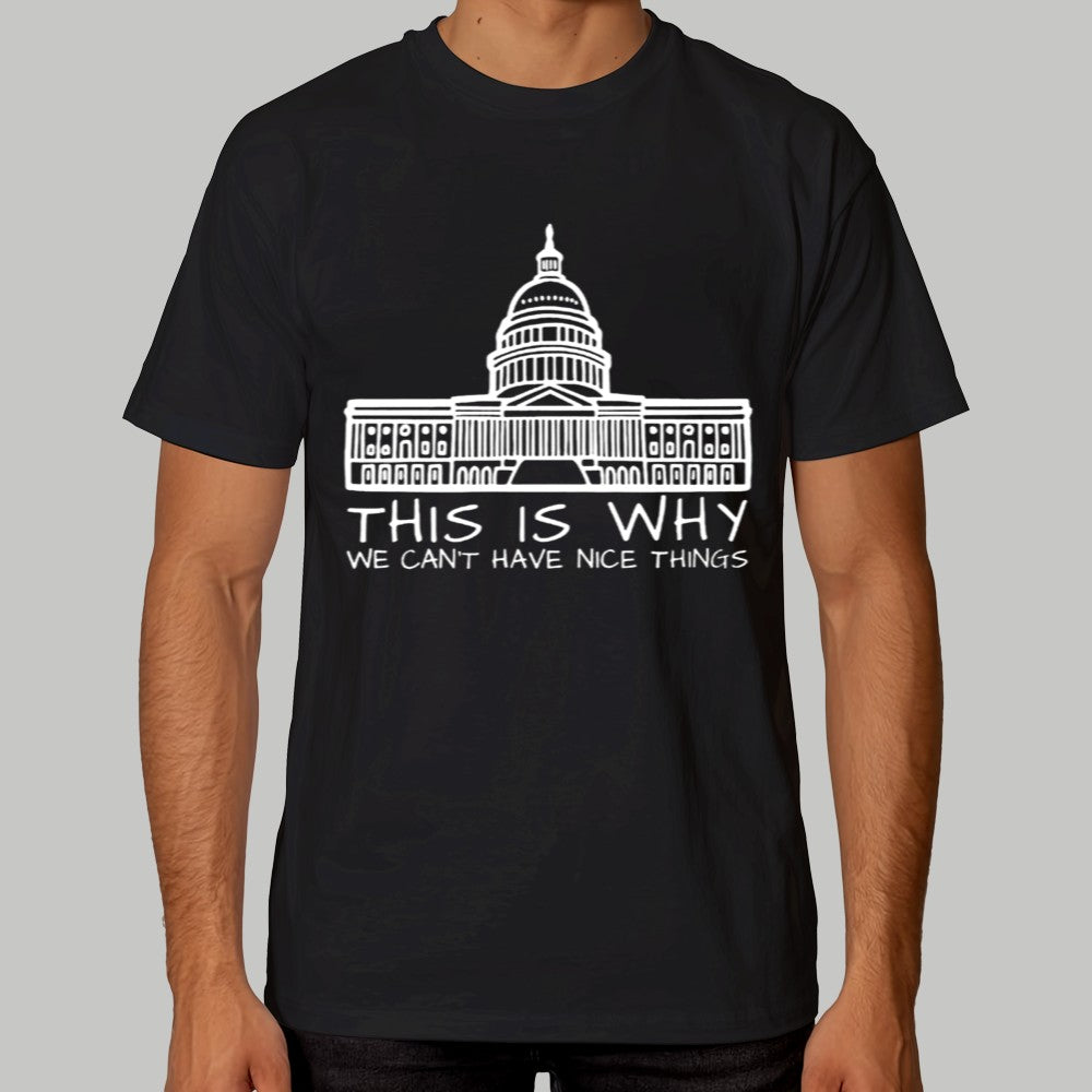 This Is Why We Can't Have Nice Things Shirt - Clothingus Diamond