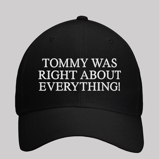 Tommy Was Right About Everything Hat