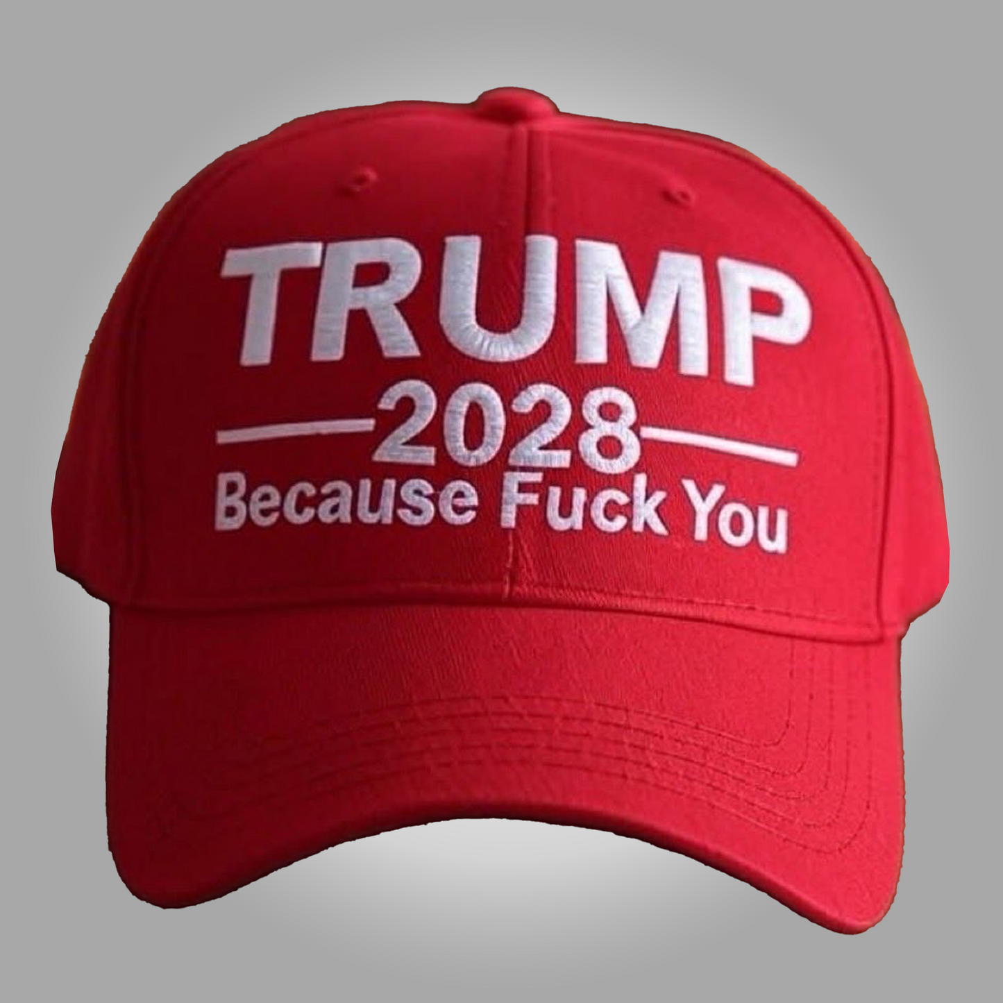 Trump 2028 Because Fuck You Hat - Clothingus Diamond