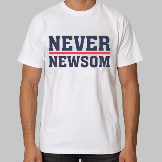 Trump Never Newsom Shirt 2025