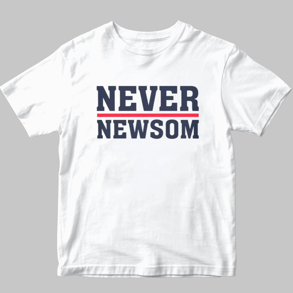 Trump Never Newsom Shirt 2025
