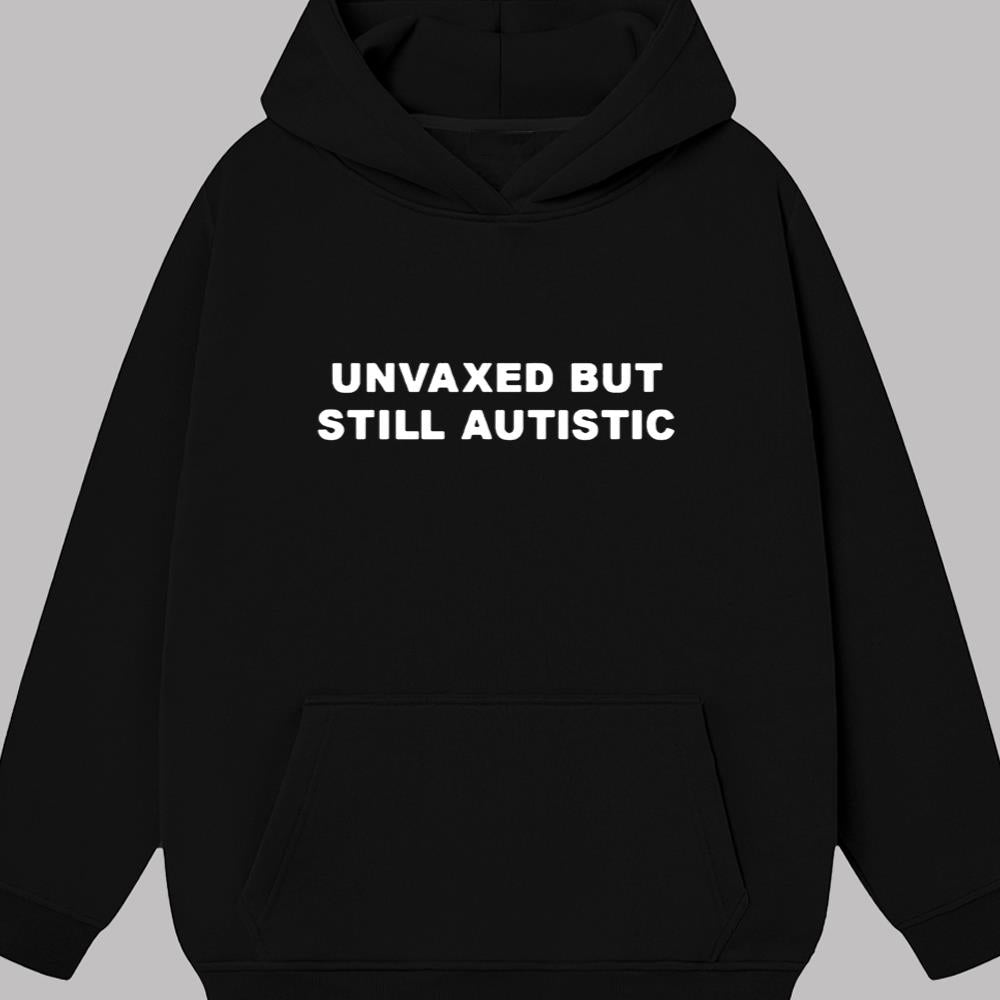 Unvaxed But Still Autistic Shirt 2025