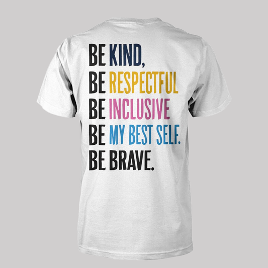 2025 Annunciation Be Kind, Be Respectful Be Inclusive Be My Best Self Be Brave Shirt