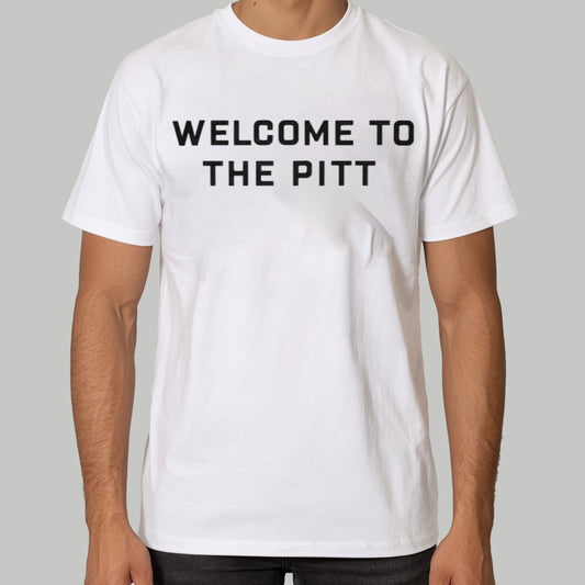 Welcome To The Pitt Shirt